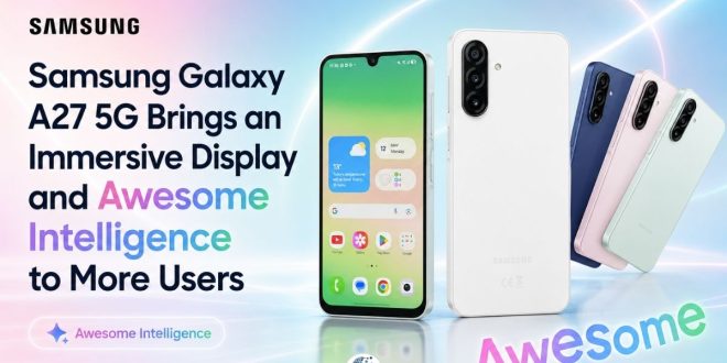 Samsung Galaxy A27 5G Delivers Awesome Intelligence to More Users